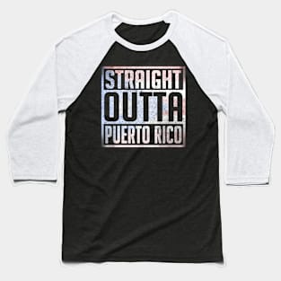 Straight Outta Puerto Rico, Puerto Rican Power, Puerto Rico Baseball T-Shirt